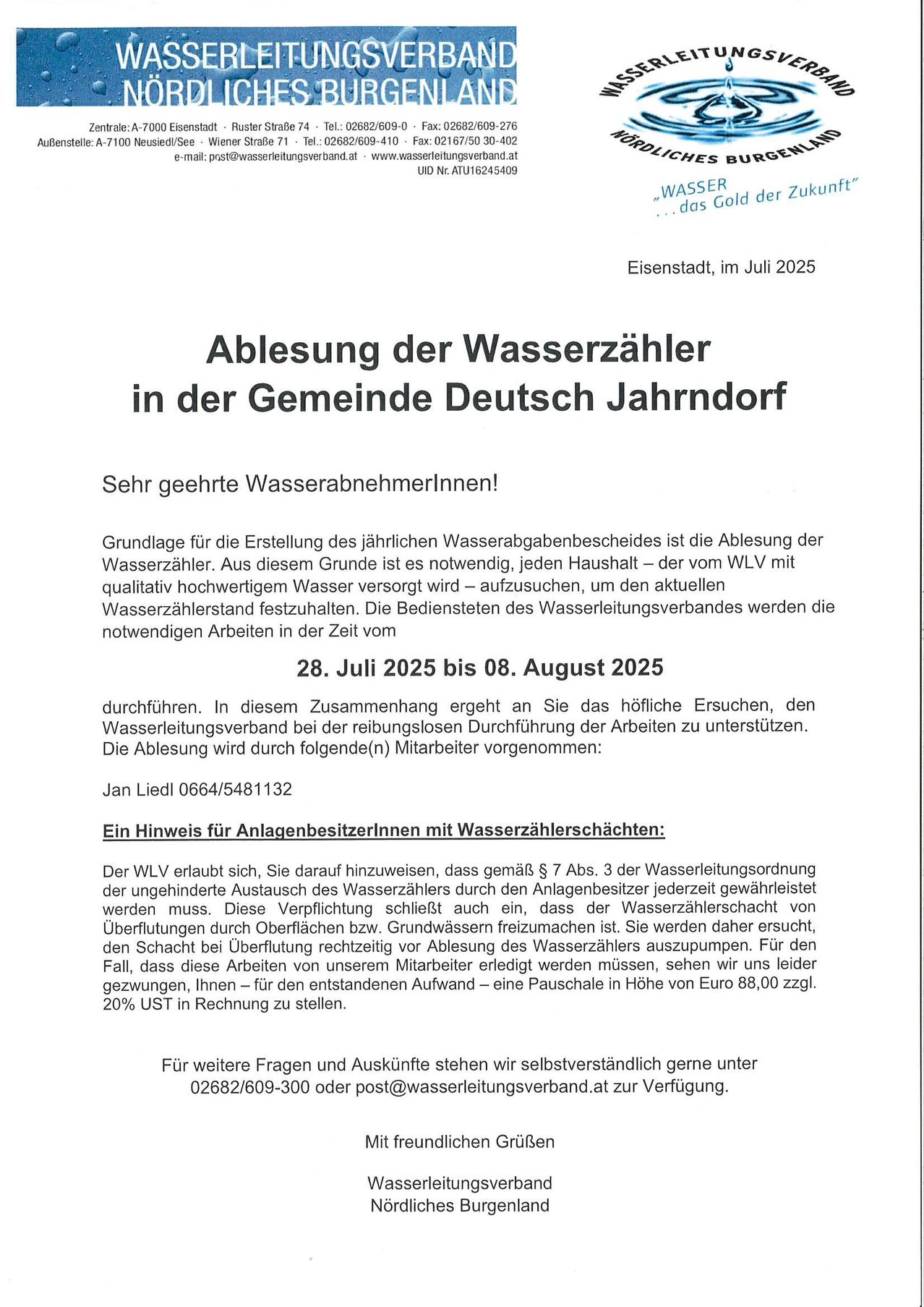 Benachrichtigung für Wasserzählerableser in der Gemeinde Deutsch Jahrndorf, Juli 2025. Die Ablesung der Wasserzähler ist für jeden Haushalt, der von WLV mit qualitativ hochwertigem Wasser versorgt wird, obligatorisch. Der Wasserleitungsverband wird die notwendigen Arbeiten vom 28. Juli 2025 bis 8. August 2025 durchführen. Für Wasserzählerschachtbesitzer ist der Austausch des Wasserzählers nach eigenem Ermessen gestattet.