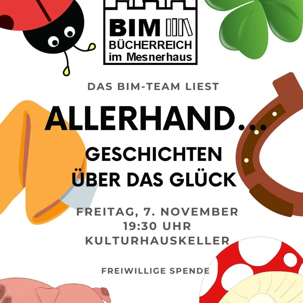 Plakat für 'Allerhand Geschichten über das Glück', gelesen vom BIM-Team. Veranstaltung am Freitag, 7. November um 19:30 im Kulturhauskeller. Freiwillige Spenden.