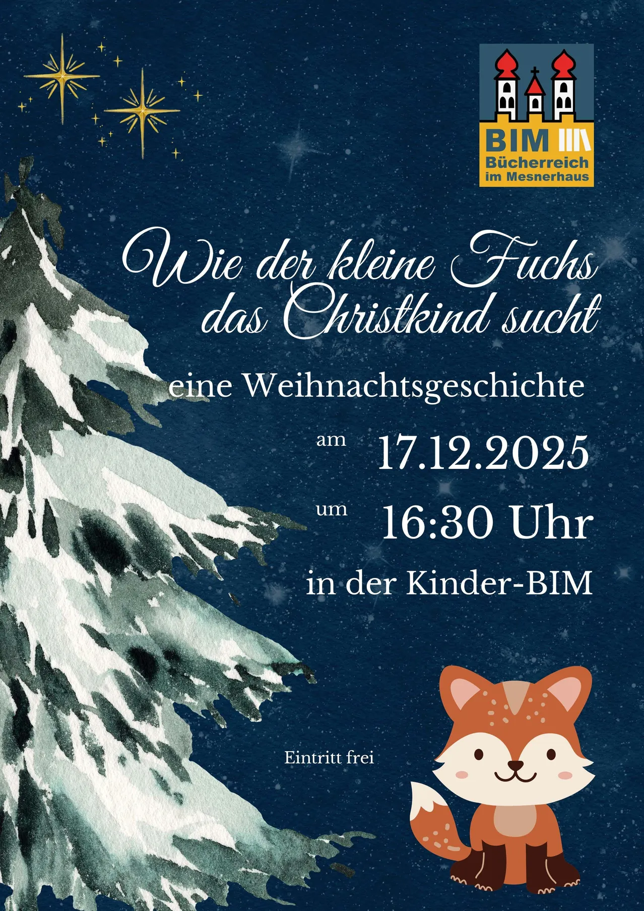 Ein Veranstaltungsplakat für eine Weihnachtsgeschichte im Kinder-BIM am 17.12.2025 um 16:30 Uhr. Zeigt einen verschneiten Baum und einen Fuchs.