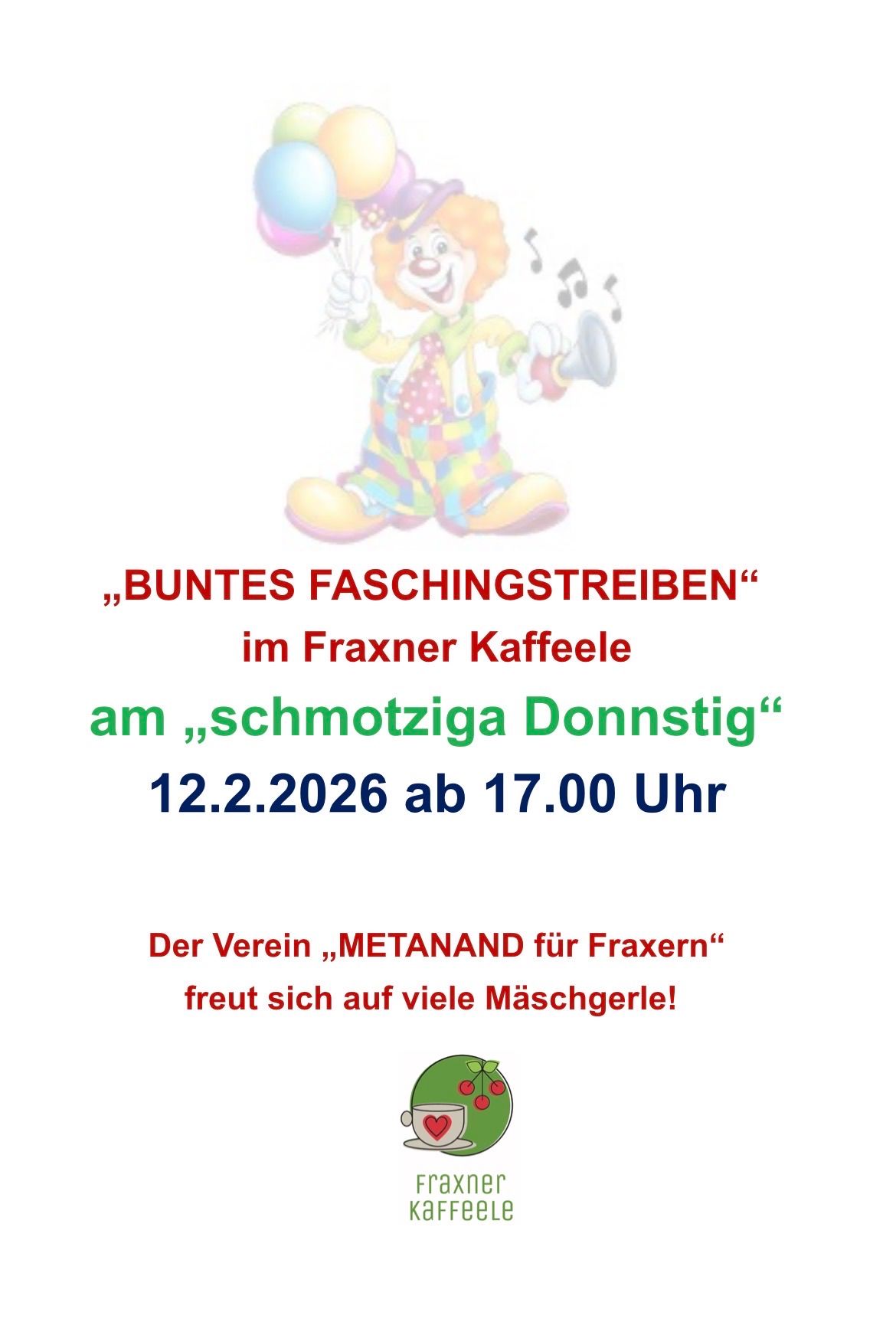 Ein bunter Clown hält ein Megaphon und Luftballons in der Hand, vor weißem Hintergrund. Der Text lautet 'Bunte Faschingstreiben im Fraxner Kaffeele am schmotziga Donnstig 12.2.2026 ab 17.00 Uhr.' Die Gruppe 'METANAND fur Fraxern' lädt alle ein.
