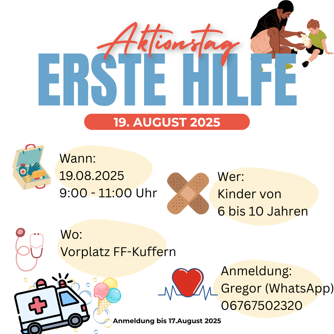 Plakat für Erste Hilfe Tag. Datum: 19. August 2025. Zeit: 9:00 - 11:00 Uhr. Ort: Vorplatz FF-Kuffern. Kontakt: Gregor über WhatsApp bei 06767502320. Anmeldefrist: 17. August 2025.
