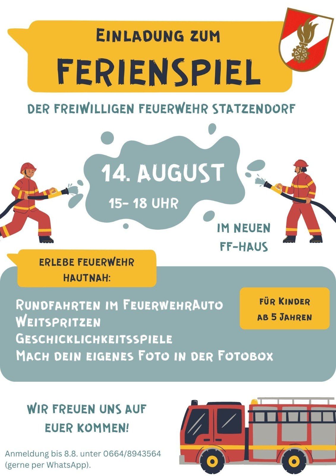 Ein Veranstaltungsplakat für Ferienspiel, ein Sommercamp der Freiwilligen Feuerwehr Statzendorf. Es zeigt zwei Feuerwehrleute, ein Datum vom 14. August und Aktivitäten wie Fahrten mit dem Feuerwehrauto und Wassersprühspiele. Es ist für Kinder ab 5 Jahren gedacht.