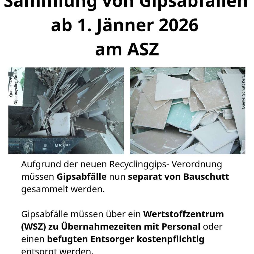 Das Bild zeigt eine deutsche Ankündigung über die Sammlung von Gipsabfällen ab dem 1. Januar 2026 am ASZ. Zwei Bilder zeigen Gipsabfälle, und der Text erklärt die neue Recyclingverordnung.
