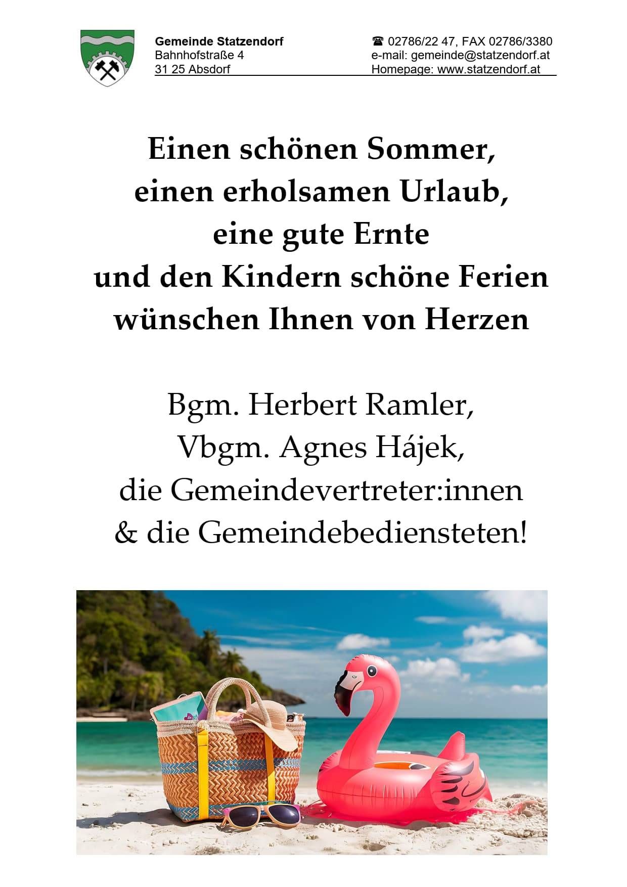 Wünschen Ihnen einen schönen Sommer, einen erholsamen Urlaub, eine gute Ernte und den Kindern schöne Ferien. Herzlichst, Bgm. Herbert Ramler, Vbgm. Agnes Hajek, die Gemeindevertreter:innen & die Gemeindebediensteten!