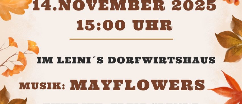 Plakat für Leopoldi Kranzchen-Veranstaltung am 14. November 2025, um 15:00 Uhr. Ort: Leini's Dorfwirtshaus. Musik von Mayflowers. Freier Eintritt. Tischreservierung durch Hilde Höllerbauer und Iris Hintringer.