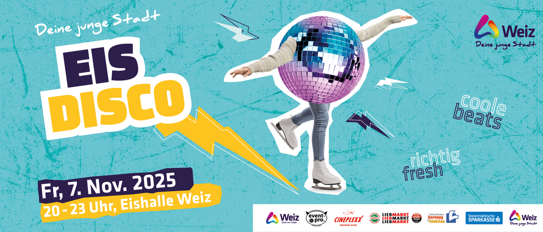Eine Werbung für ein Kino-Event in Weiz. Eine Person auf Schlittschuhen hält eine Discokugel vor ihrem Körper. Der Text lautet '025' und 'kle Weiz'. Logos für 'Weiz', 'event pro', 'CINEPLEXX' und 'grosses kino' sind vorhanden.