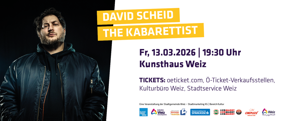 Plakat für David Scheid, Der Kabarettist, mit einer Silhouette eines Mannes. Die Veranstaltung findet am Freitag, 13. März 2026, im Kunsthaus Weiz statt. Tickets sind erhältlich bei oeticket.com und Kulturburo Weiz, Stadte.