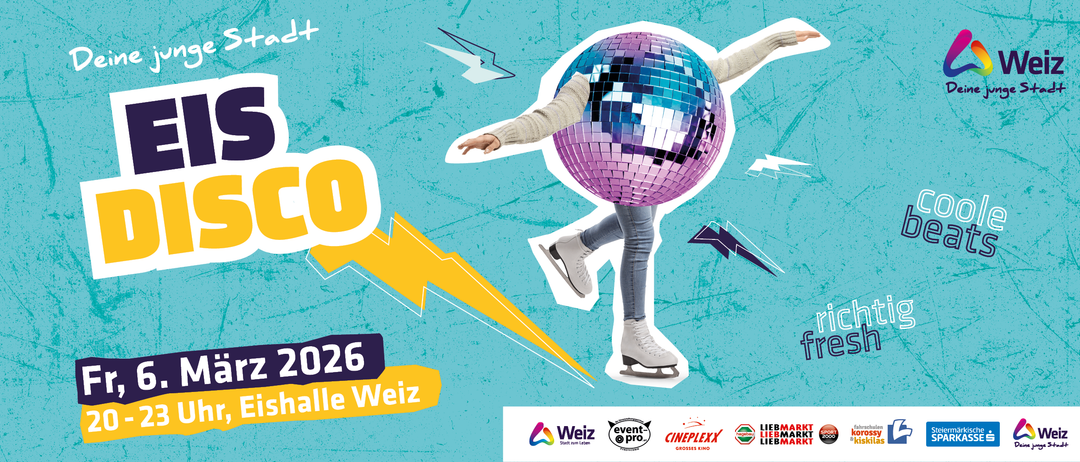 Ein Plakat, das ein Eislaufevent ankündigt, zeigt eine violette Discokugel, eine Hand, die sie hält, und eine Figur auf Schlittschuhen mit einem gelben Blitz. Darunter steht '026,' und darunter 'kle Weiz.' Logos von 'Weiz,' 'event pro,' 'CINEPLX' und 'LIBE' sind vorhanden.
