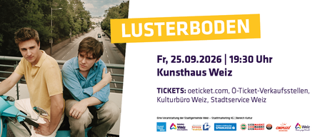 Plakat für Lusterboden-Veranstaltung am 25.09.2026 um 19:30 im Kunsthaus Weiz. Tickets erhältlich bei oeticket.com und anderen Verkaufsstellen.