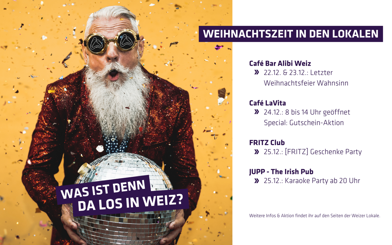 Ein älterer Mann mit weißem Bart und Sonnenbrille posiert mit einer Discokugel für die Kamera. Der Text lautet 'Weihnachtszeit in Weiz'. Zeitpläne für verschiedene Veranstaltungen werden angezeigt.