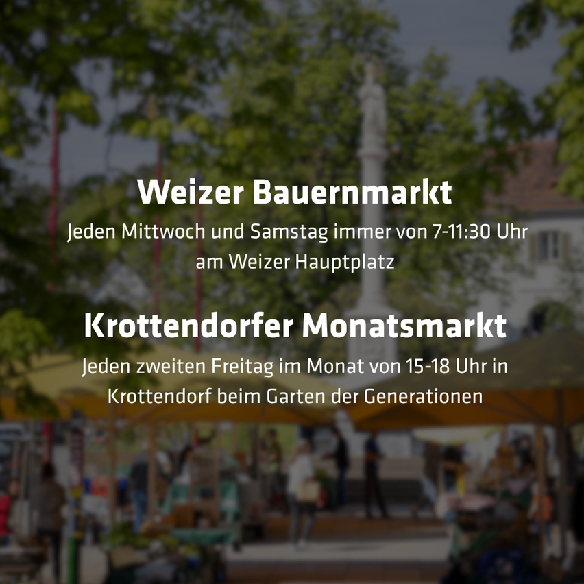 An image shows a market square with people shopping. It mentions Weizer Bauernmarkt and Krottendorfer Monatsmarkt.
