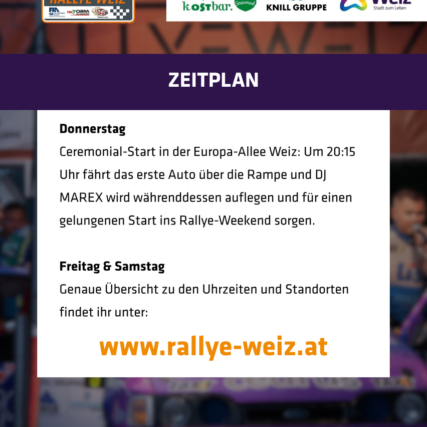 A rally event schedule with logos and text in German. The schedule includes a ceremonial start on Thursday at 8:15 PM and a detailed overview of times and locations on Friday and Saturday. Visit www.rallye-weiz.at for more information.