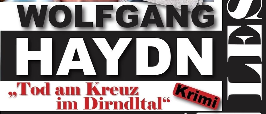 Eine Werbung mit Wolfgang Haydn, die sein Buch Tod am Kreuz im Dirndltal bewirbt. Das Cover zeigt einen Nagel und ein rotes Kreuz. Der Text lautet Tod am Kreuz im Dirndltal.