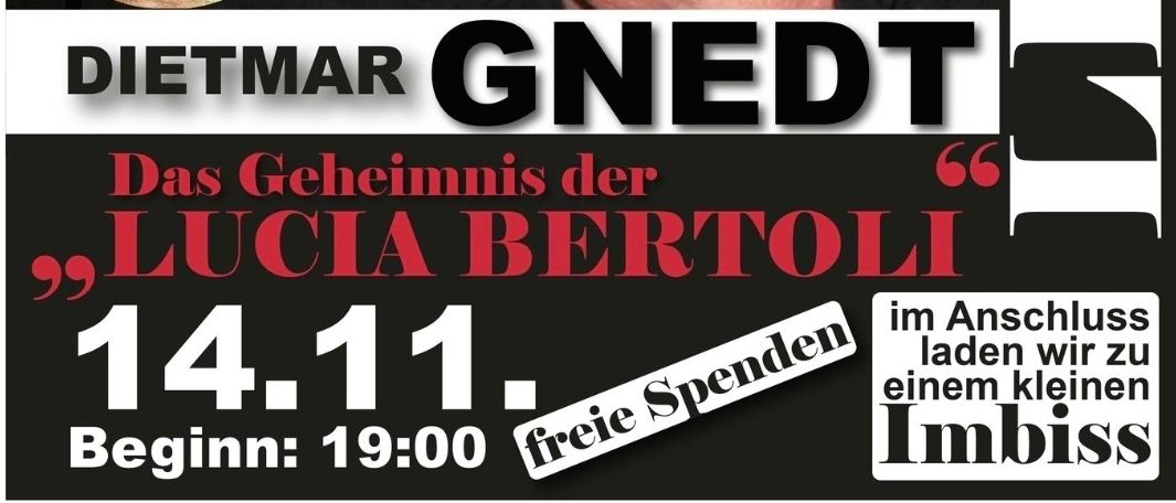 Poster mit einem lächelnden Mann mit Brille. Der Text lautet 'Dietmar Gnedt' und 'Das Geheimnis der Lucia Bertoli'. Ein Ausschnitt zeigt ein Porträt einer Frau.