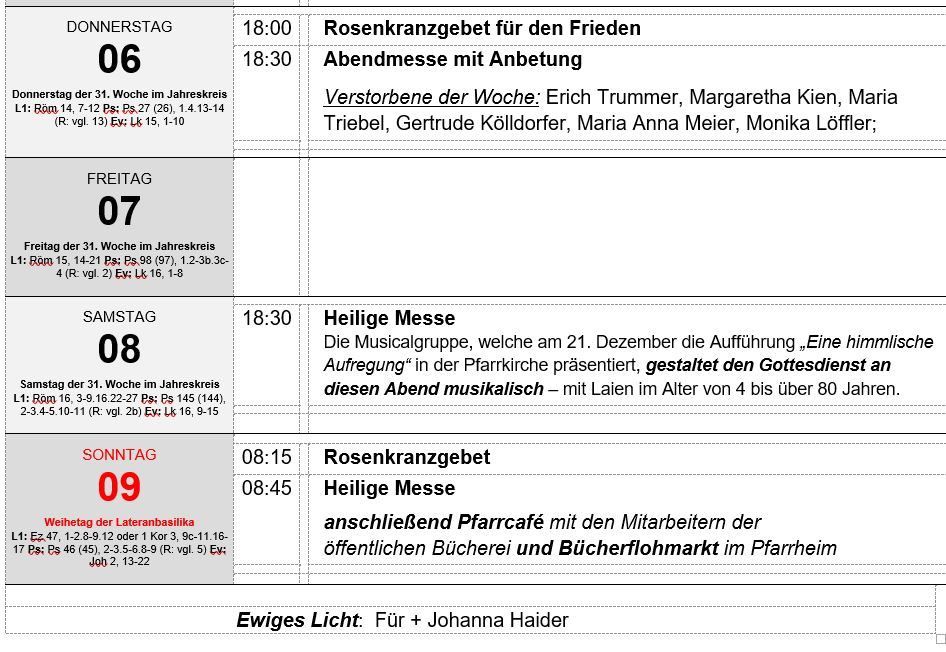 Zeitplan für religiöse Messen und Ankündigungen. Montag bietet einen Rosenkranz um 18 Uhr und eine Abendmesse mit Gebet um 19:30 Uhr. Dienstag hat einen Rosenkranz um 19 Uhr. Mittwochs ist ein heiliger Messdienst um 18:30 Uhr geplant. Donnerstag hat eine heilige Messe um 8:15 Uhr. Freitag beinhaltet einen Rosenkranz um 8:45 Uhr. Samstag hat eine heilige Messe um 18 Uhr. Sonntag bietet eine heilige Messe um 20:30 Uhr.