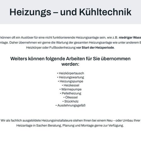 Oft kann eine Wartung von Heizungsanlagen eine Lösung für nicht funktionierende Heizungssysteme sein, wie z. B. niedriger Wasserstand. Wir bieten die Wartung von Heizungssystemen an, einschließlich Wärmetauscher oder Fußbodenheizung vor Beginn der Heizperiode. Weitere Dienstleistungen umfassen Wärmetauscherreinigung, Heizungswartung, Wärmepumpen, Wärmespeicher, Wärmetauscher, Wärmepumpen, Pelletheizung, Öltanks und Holzlagertanks.