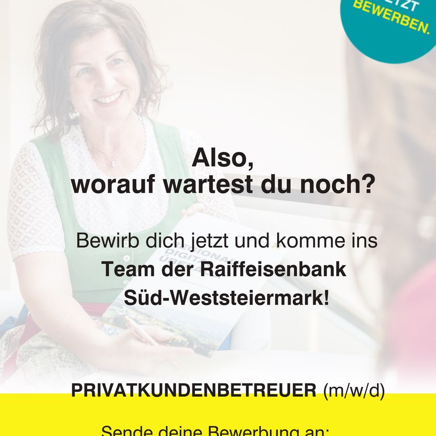 Eine Frau sitzt und lächelt, ein Buch haltend. Der Text lautet: 'Also, worauf wartest du noch? Bewirb dich jetzt und komme ins Team der Raiffeisenbank Süd-Weststeiermark!' Unten steht: 'Privatkundenbetreuer (m/w/d). Sende deine Bewerbung an...' Der Hintergrund ist weiß.
