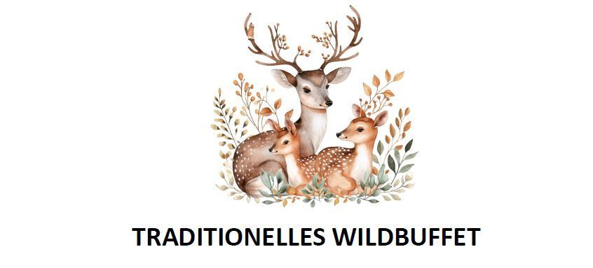 Eine Illustration von drei Rehen, zwei Fohlen und einem Erwachsenen, umgeben von Blättern. Darunter steht der Text 'TRADITIONELLES WILDBUFFET'.