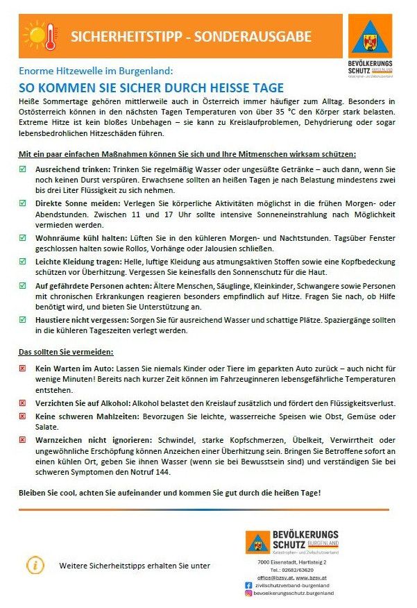 Hitzewelle im Burgenland, Österreich. Extreme Hitze kann zu Kreislaufproblemen, Dehydrierung oder sogar lebensbedrohlichen Hitzschlägen führen. Trinken Sie viel Flüssigkeit, vermeiden Sie direkte Sonneneinstrahlung, tragen Sie leichte Kleidung und bieten Sie gefährdeten Personen Schatten. Vermeiden Sie das Warten im Auto, Alkohol, schwere Mahlzeiten und ignorieren Sie Symptome wie Schwindel oder Übelkeit nicht.