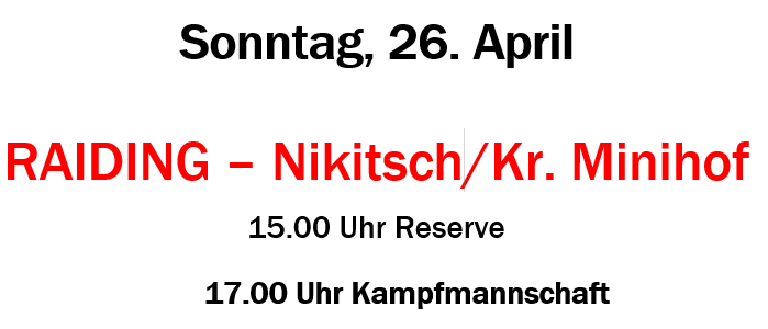 Das Plakat zeigt einen Fußball spielenden Läufer mit einem Ball. Die Veranstaltung ist für die 1. Klasse Mitte. Das Spiel findet am Sonntag, 26. April statt. Der Ort ist Raiding - Nikitsch/Kr. Minihof. Das Reservespiel beginnt um 15.00 Uhr und das Hauptspiel um 17.00 Uhr.