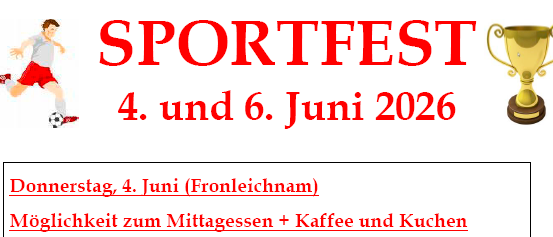 Ein Plakat zeigt eine Sportveranstaltung namens Sportfest am 4. und 6. Juni 2026. Es zeigt einen Fußballspieler, einen Pokal und den Ort Fronleichnam. Es gibt auch einen Hinweis auf Mittagessen, Kaffee und Kuchen.