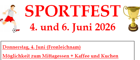 Ein Plakat zeigt eine Sportveranstaltung namens Sportfest am 4. und 6. Juni 2026. Es zeigt einen Fußballspieler, einen Pokal und den Ort Fronleichnam. Es gibt auch einen Hinweis auf Mittagessen, Kaffee und Kuchen.