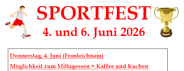 Sportfest am 4. und 6. Juni 2026. Donnerstag, 4. Juni (Fronleichnam). Möglichkeit zum Mittagessen + Kaffee und Kuchen
