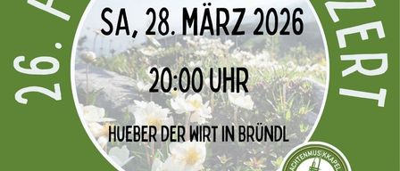 Plakat für das 26. Frühlingskonzert. Datum: Samstag, 28. März 2026. Zeit: 20:00 Uhr. Ort: Hueber der Wirt in Brundl. Musikalische Leitung: Raphael Kriener. Logo und Jahr: 1921.