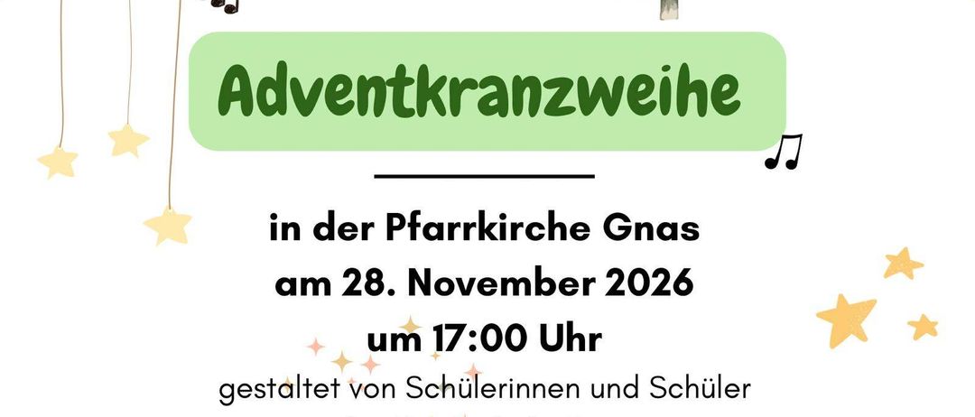 Plakat für das Adventkranzweihe-Event in der Gnas Kirche am 28. November 2026 um 17:00 Uhr, mit Weihnachtsbaum, Noten und Sternen. Veranstaltet von Gnas Musikschule Schülern.