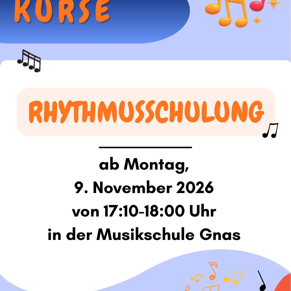 Ein Plakat für einen Musikkurs mit dem Titel 'Rhythmusschulung' an der Gnas Musikschule. Der Kurs beginnt am 9. November 2026 von 17:10 bis 18:00 Uhr.