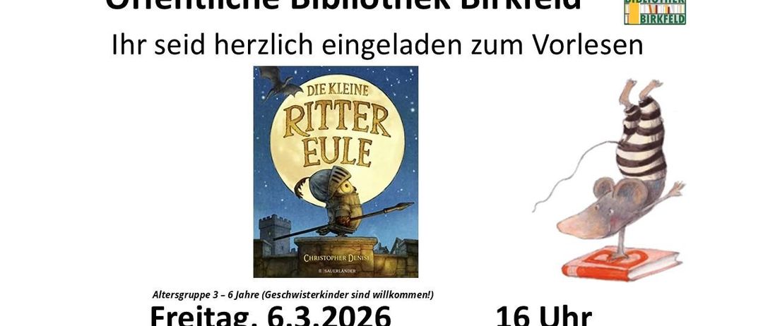 Die öffentliche Bibliothek Birkfeld lädt Kinder im Alter von 3-6 Jahren zur Lesung von 'Der kleine Ritter Eule' am Freitag, 6. März 2026, um 16 Uhr ein. Geschwisterkinder sind willkommen.