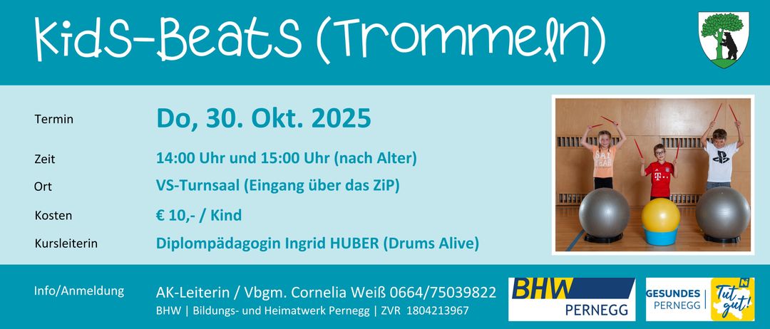 Ein Veranstaltungsposter für Trommels (Drums) am 30. Oktober 2025 um 15:00 Uhr. Der Eintritt erfolgt nach Alter. Der Veranstaltungsort ist Saal (Eingang über die ZIP). Ingrid Huber von Drums Alive wird anwesend sein. Kontakt: Cornelia Weiß, 0664/75039822.