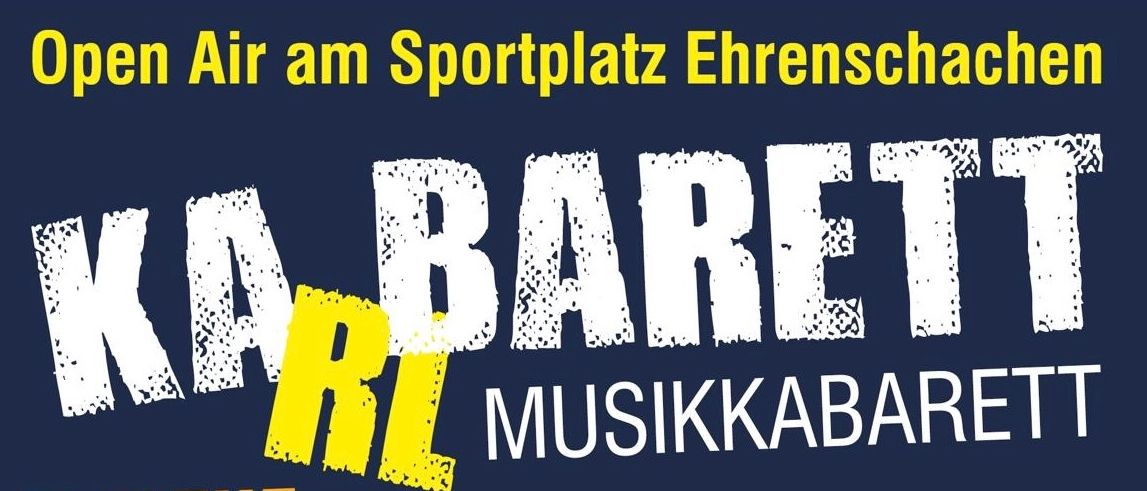 Plakat für eine Musikkabarett-Veranstaltung mit dem Titel 'Carl'. Es ist für den 26. Juni geplant und beginnt um 20:30 Uhr. Der Ort ist auf dem Sportplatz in Ehrenscha. Der Ticketpreis beträgt EUR.