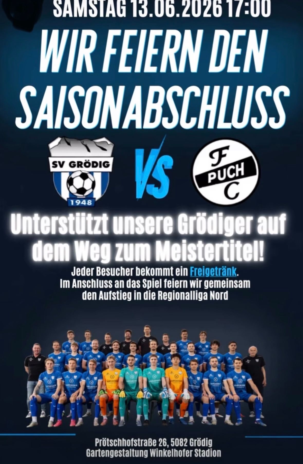Poster for the season finale of football team SV Grödig versus FC Puch. Every visitor receives a free drink. Celebrate the promotion to the Regionalliga Nord with the team.