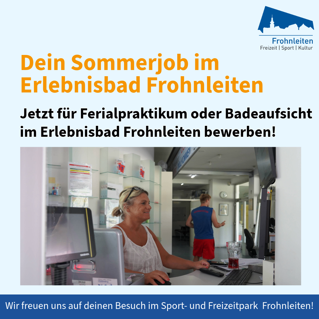 Das Bild zeigt eine Anzeige für einen Sommerjob im Erlebnisbad Fronhleiten. Es zeigt eine Frau an einer Rezeptionstheke, mit einem Mann in einem blauen Weste im Hintergrund. Der Text lädt zur Bewerbung für Saisonpositionen im Erlebnisbad ein.