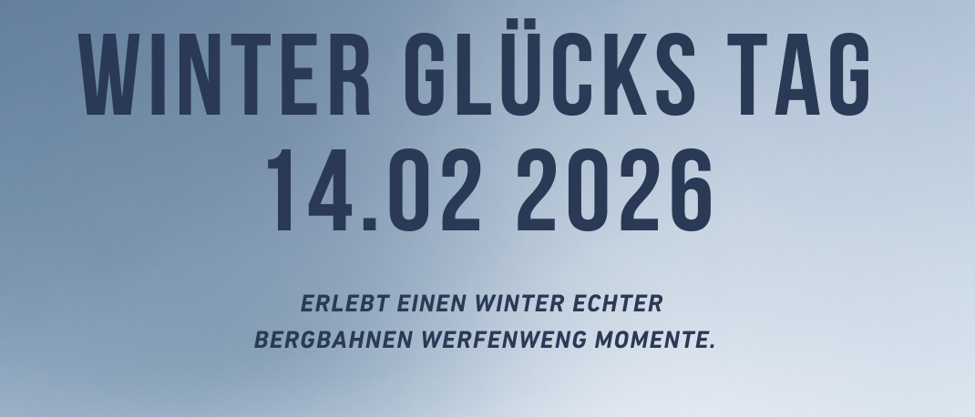 Eine Werbung für den Winter Glücks Tag am 14. Februar 2026. Ein Skifahrer fährt den Berg hinab, mit Bergen im Hintergrund.