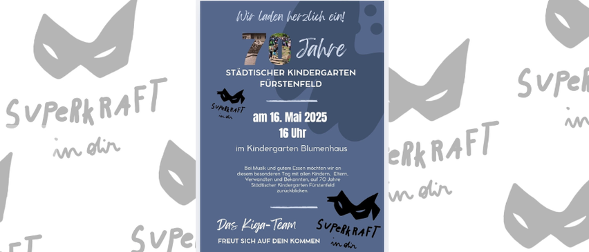 Ein Plakat zum 70. Geburtstag des Stadtischen Kindergartens Furstenfeld. Das Plakat zeigt Datum, Uhrzeit und Ort der Veranstaltung.