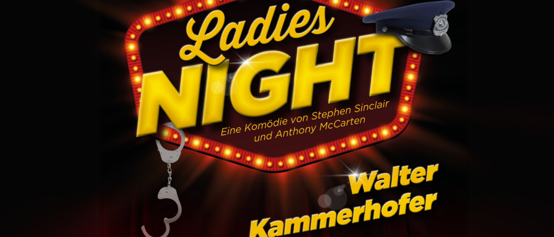 Das Poster für 'Ladies Night' zeigt ein Neonschild mit einer Polizeimütze und Handschellen. Es ist eine Komödie von Stephen Sinclair und Anthony McCarten.