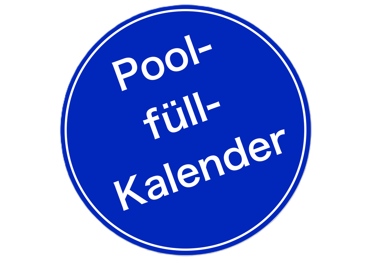 Ein blauer runder Schild mit weißem Text, der 'Pool-full-Kalender' auf Deutsch liest. Das Schild wird verwendet, um die Füllmenge des Pools anzuzeigen.