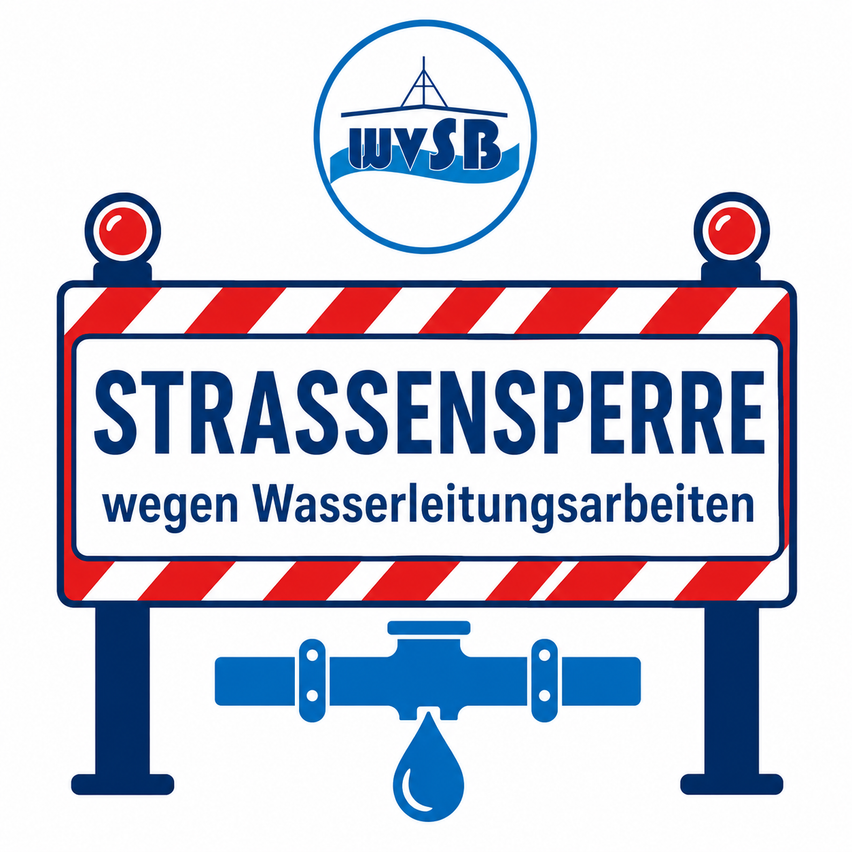 Ein Warnschild für Straßensperrung wegen Wasserleitungsarbeiten, mit einem Wassertropfen-Symbol und dem Logo von WVSB.