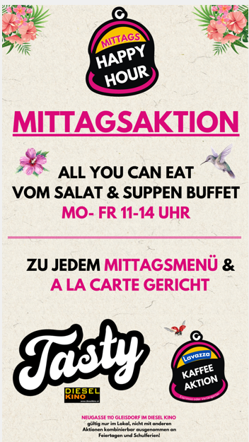 Werbeposter für Mittags Happy Hour im Tasty Kino. Es bietet ein All-You-Can-Eat-Buffet von Salat und Suppen von Montag bis Freitag, 11-14. Zu jedem Mittagsmenü und Gericht a la carte gibt es eine Lavazza Kaffee-Aktion. Nur vor Ort gültig, nicht mit anderen Aktionen kombinierbar.