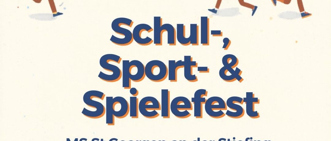 Plakat für das Schulsport- und Spielefest an der MS St. Georgen. Datum ist der 26. Juni, Zeit ist 16 Uhr. VAZ St. Georgen. Kinder beim Spielen verschiedener Sportarten abgebildet.