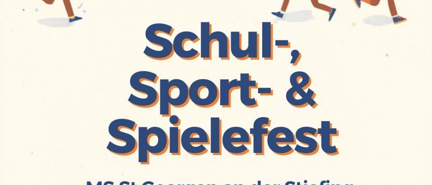 Plakat für das Schulsport- und Spielefest an der MS St. Georgen. Datum ist der 26. Juni, Zeit ist 16 Uhr. VAZ St. Georgen. Kinder beim Spielen verschiedener Sportarten abgebildet.