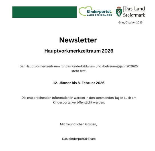 Newsletter über den Hauptvormerkzeitraum für das Kinderbildungs- und -betreuungsjahr 2026/27, vom 12. Januar bis 8. Februar 2026. Informationen werden auf Kinderportal veröffentlicht. Mit freundlichen Grüßen, Kinderportal-Team.