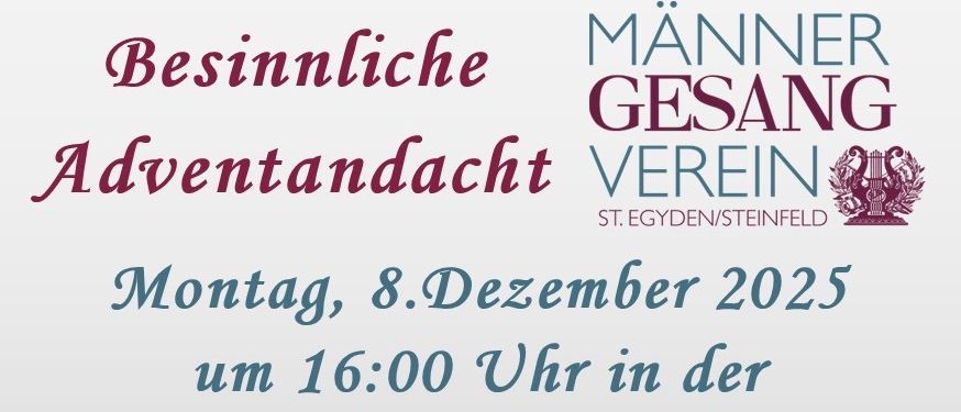 Eine Einladung zum Adventabend, der am 8. Dezember 2025 um 16:00 Uhr in der Pfarrkirche St. Egyd stattfindet. Der Gast, Thomas Holzbaur, spielt die Zither. Im Anschluss gibt es Feuerkorb, Glühwein, stimmungsvoller Pfarrstadt, kleine Speisen, Jugendchor und Kerzen der Kerzenbastelrunde.