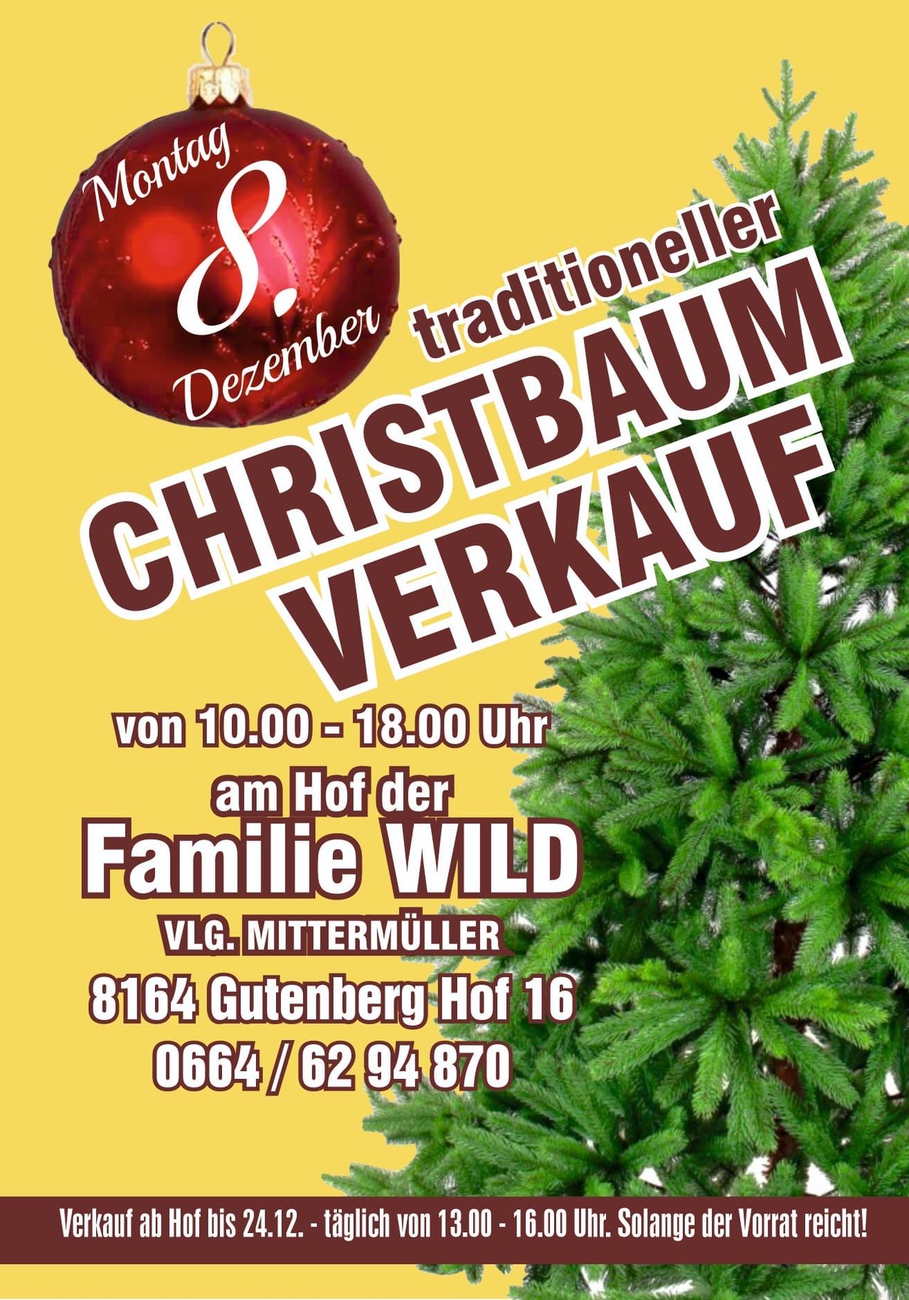 Eine Werbung für den traditionellen Christbaumverkauf. Er findet am 8. Dezember von 10:00 bis 18:00 Uhr am Hof der Familie Wild statt. Kontakt: 0664/62 94 870.
