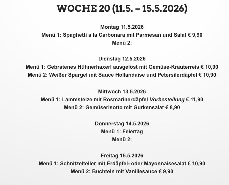 Wöchenliches Menü für die Woche vom 11. bis 15. Mai 2026. Montag: Spaghetti Carbonara und Salat für 9,90 €. Dienstag: Geröstetes Hähnchen und Gemüsereis für 10,90 €. Mittwoch: Lammkoteletts und grünes Risotto für 11,90 €. Donnerstag: Feiertag. Freitag: Schnitzel und Vanillesauce für 9,90 €.