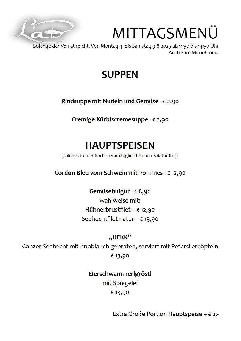 Das Menü umfasst Suppen wie Rindsuppe mit Nudeln und Gemüse für 2,90 € und cremige Kürbiscremesuppe für 2,90 €. Hauptgerichte umfassen Schweizer Schweinekotelett mit Pommes für 12,90 € und ein Gemüsebuffet mit Hähnchenbrustfilet für 12,90 € oder Kalbsfilet für 13,90 €. Ganzer Seehecht ist für 13,90 € mit Knoblauch und Petersilie erhältlich.