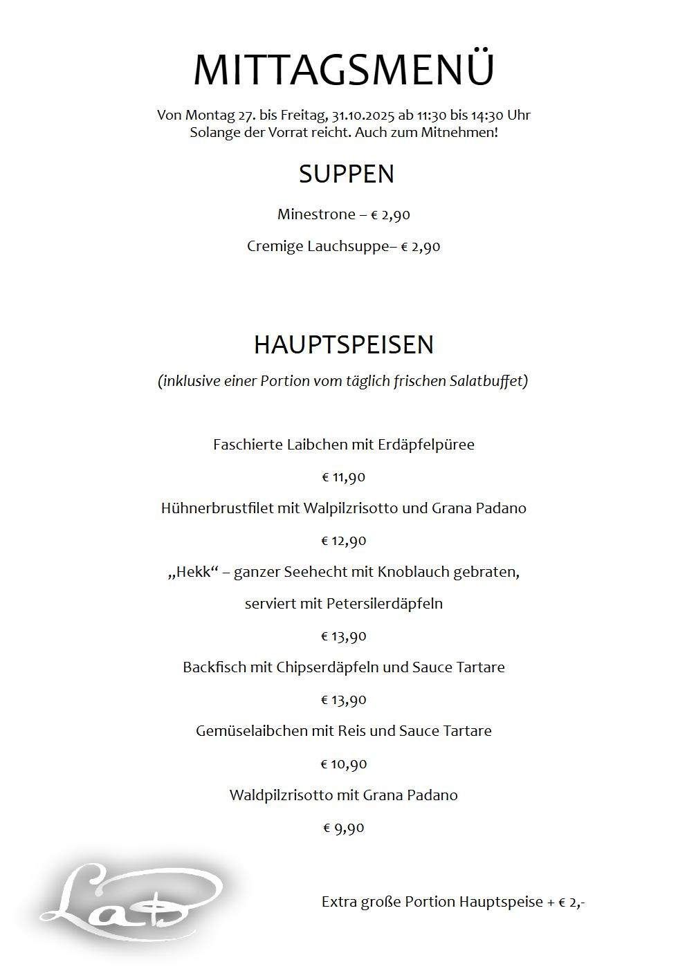 Ein Menü mit Suppen wie Minestrone und cremiger Lauchsuppe. Hauptgerichte umfassen gefüllte Forelle mit Kartoffelpüree, Hühnerbrust mit Walprizrisotto, ganzer Seehecht mit Knoblauch und Rückenfisch mit Chipserdäpfeln. Beilagen umfassen Reis und Gemüse mit Sauce Tartare.