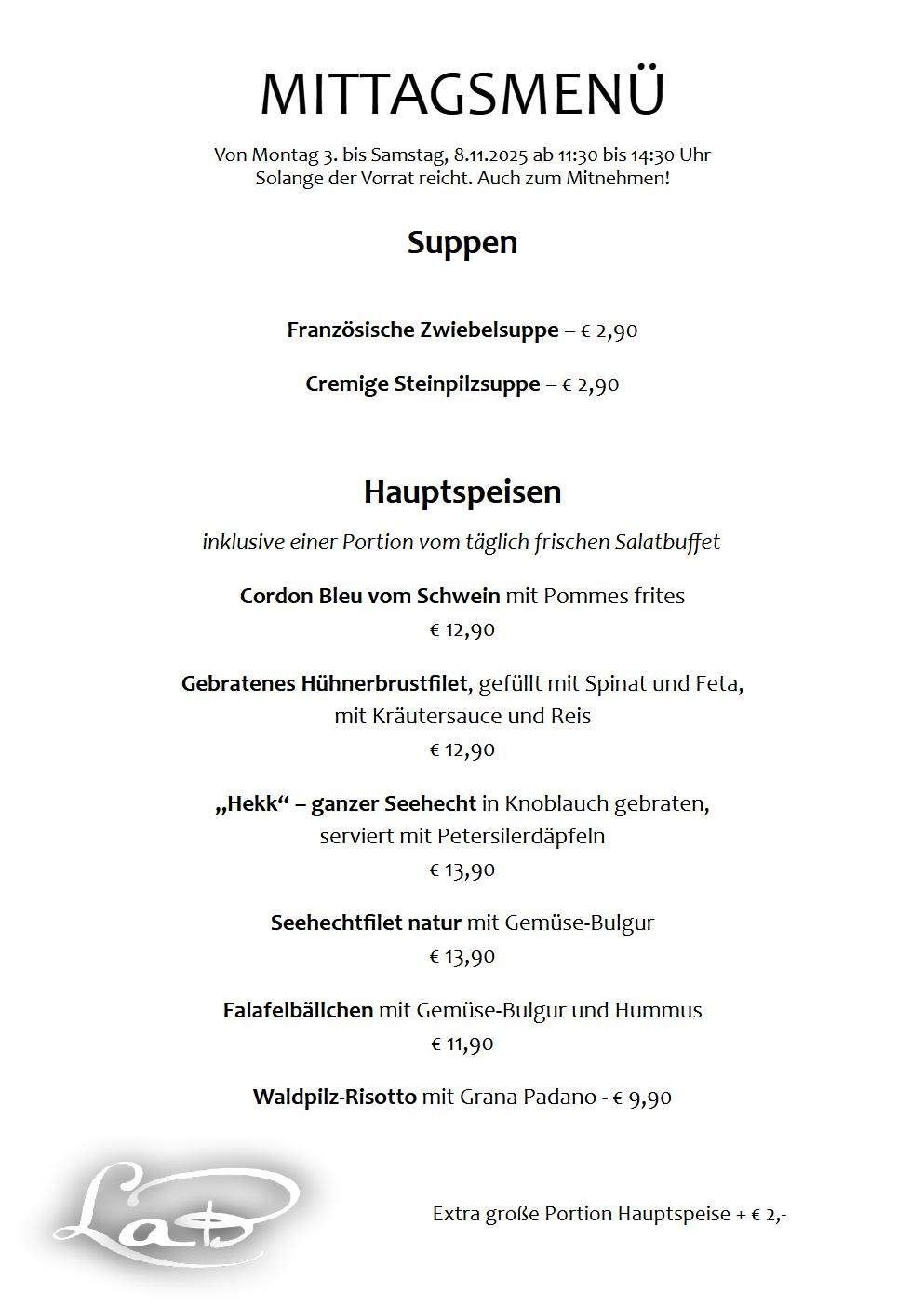Das Menü beinhaltet französische Zwiebelsuppe, Steinpilzsuppe und verschiedene Hauptgerichte. Zu den Hauptgerichten gehören gegrillte Hühnerbrust mit Kartoffeln und Kräutern, gebratener Seehecht mit Petersilie, Falafelbällchen und Risotto mit Grana Padano. Die Preise reichen von 2,90 bis 13,90 Euro.